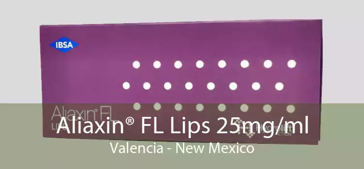 Aliaxin® FL Lips 25mg/ml Valencia - New Mexico