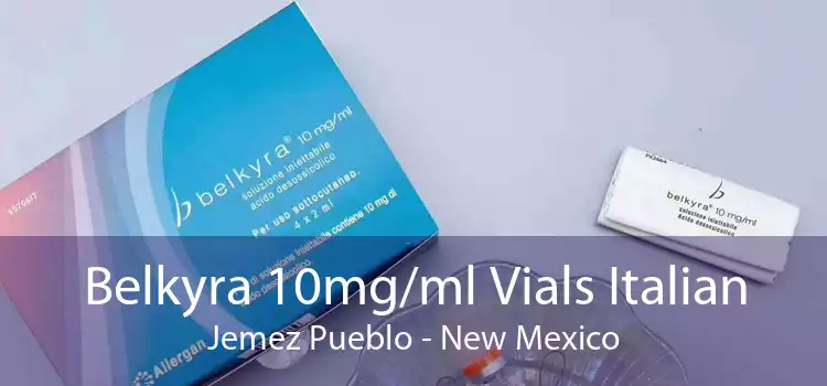 Belkyra 10mg/ml Vials Italian Jemez Pueblo - New Mexico