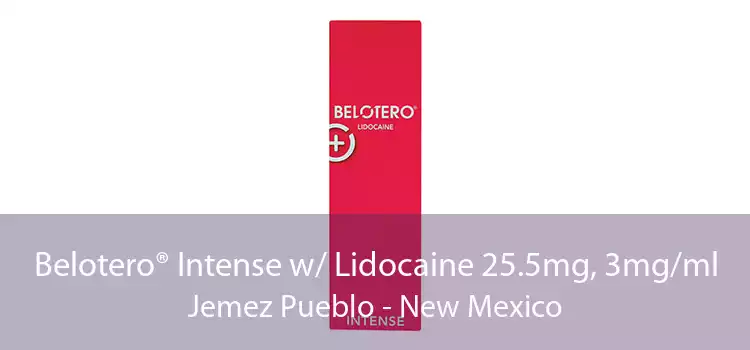Belotero® Intense w/ Lidocaine 25.5mg, 3mg/ml Jemez Pueblo - New Mexico