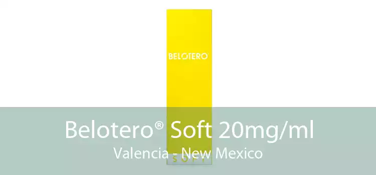 Belotero® Soft 20mg/ml Valencia - New Mexico