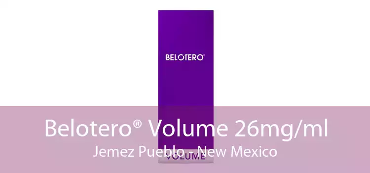 Belotero® Volume 26mg/ml Jemez Pueblo - New Mexico