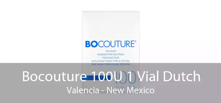 Bocouture 100U 1 Vial Dutch Valencia - New Mexico