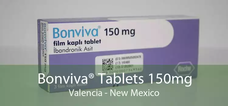 Bonviva® Tablets 150mg Valencia - New Mexico