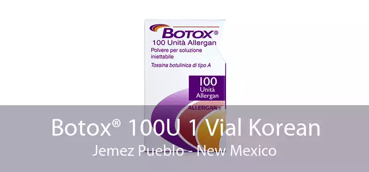Botox® 100U 1 Vial Korean Jemez Pueblo - New Mexico