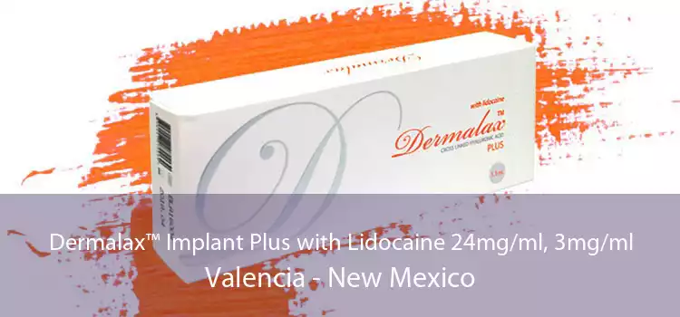 Dermalax™ Implant Plus with Lidocaine 24mg/ml, 3mg/ml Valencia - New Mexico