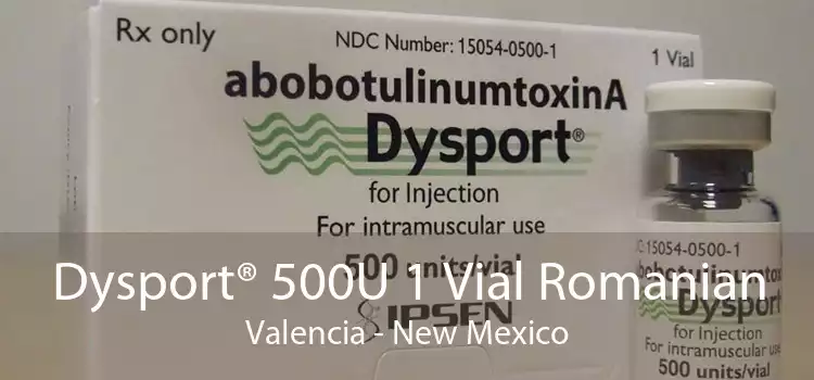 Dysport® 500U 1 Vial Romanian Valencia - New Mexico