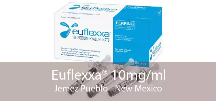 Euflexxa® 10mg/ml Jemez Pueblo - New Mexico