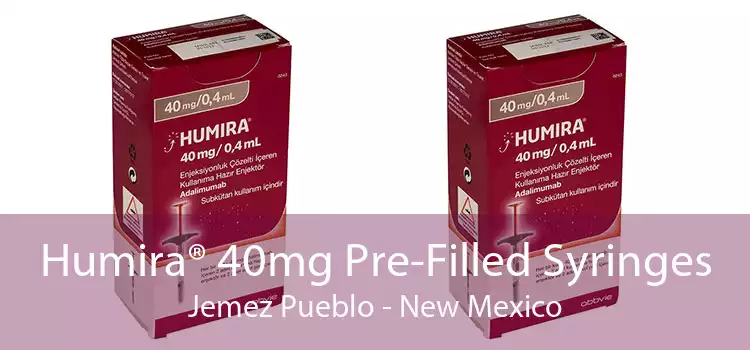 Humira® 40mg Pre-Filled Syringes Jemez Pueblo - New Mexico