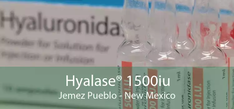 Hyalase® 1500iu Jemez Pueblo - New Mexico