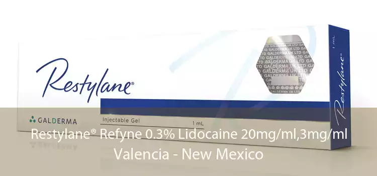 Restylane® Refyne 0.3% Lidocaine 20mg/ml,3mg/ml Valencia - New Mexico