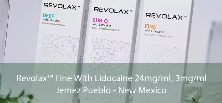 Revolax™ Fine With Lidocaine 24mg/ml, 3mg/ml Jemez Pueblo - New Mexico