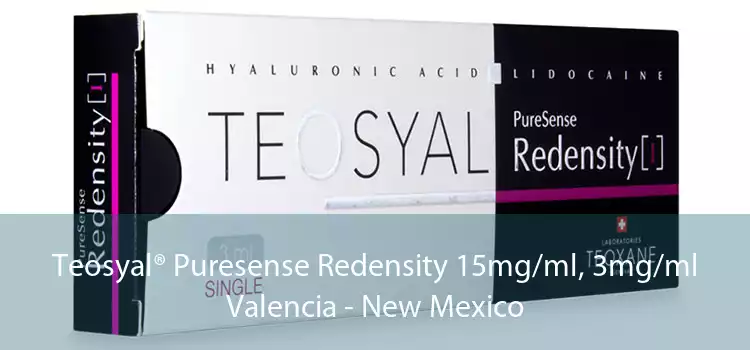 Teosyal® Puresense Redensity 15mg/ml, 3mg/ml Valencia - New Mexico